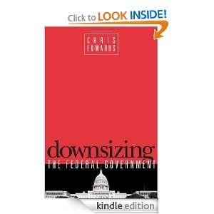 Downsizing the Federal Goverment Chris Edwards  Kindle 