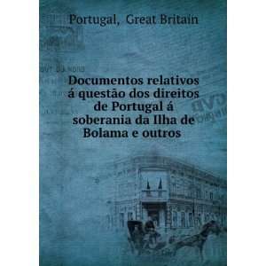   soberania da Ilha de Bolama e outros . Great Britain Portugal Books