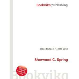  Sherwood C. Spring Ronald Cohn Jesse Russell Books