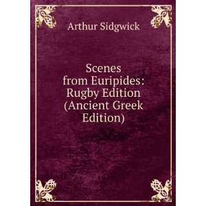   Scenes from Euripides (Ancient Greek Edition) Arthur Sidgwick Books
