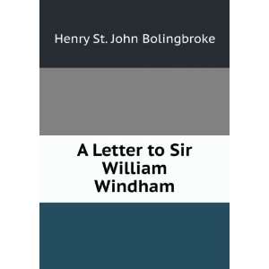  Letter to Sir William Windham Henry St. John Bolingbroke Books