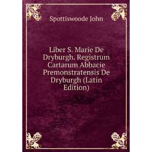   Premonstratensis De Dryburgh (Latin Edition) Spottiswoode John Books