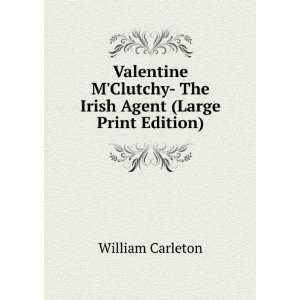  Valentine MClutchy  The Irish Agent (Large Print Edition 
