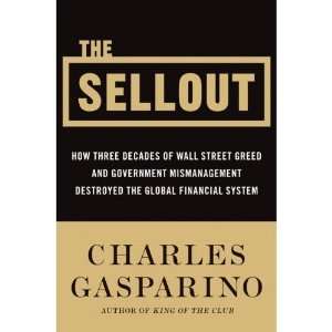  Sellout How Wall Street Greed and Stupidity Destroyed 