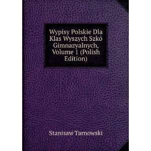   Gimnazyalnych, Volume 1 (Polish Edition) Stanisaw Tarnowski Books