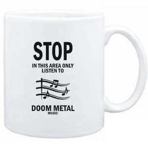  Mug White  STOP   In this area only listen to Doom Metal 