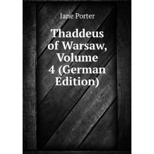  Thaddeus of Warsaw, Volume 4 (German Edition 