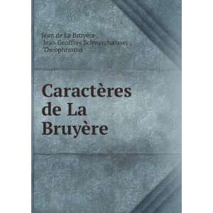  Geoffrey SchweighÃ¦user , Theophrastus Jean de La BruyÃ¨re  Books