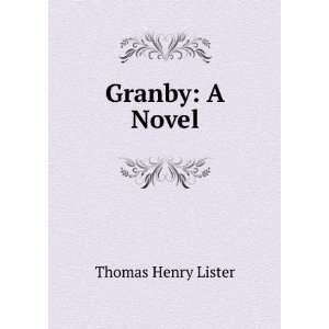  Granby A Novel Thomas Henry Lister Books
