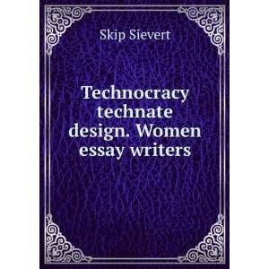  Technocracy technate design. Women essay writers. Skip Sievert Books