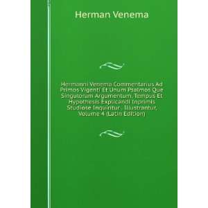   . Illustrantur, Volume 4 (Latin Edition) Herman Venema Books