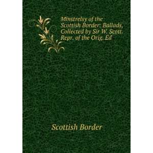   Scott. Repr. of the Orig. Ed Scottish Border  Books
