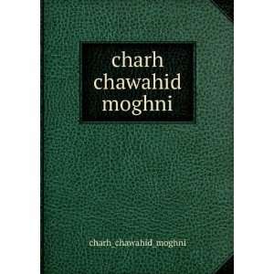  charh chawahid moghni charh_chawahid_moghni Books