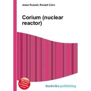 Corium (nuclear reactor) Ronald Cohn Jesse Russell Books