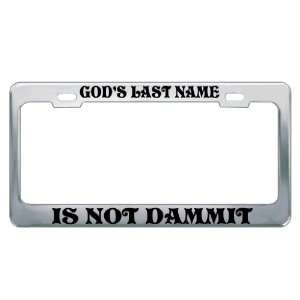  GODS LAST NAME IS NOT DAMN IT #1 Religious Christian Auto 