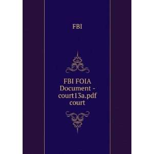  FBI FOIA Document   court13a.pdf court FBI Books