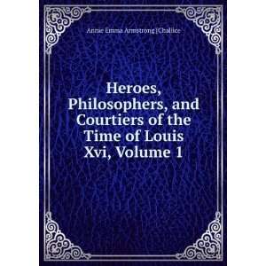  Heroes, Philosophers, and Courtiers of the Time of Louis 