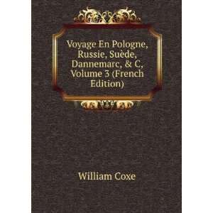   ©de, Dannemarc, &c, Volume 3 (French Edition) William Coxe Books