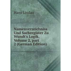 Namenverzeichniss Und Sachregister Zu Wundts Logik, Volume 2,Â part 