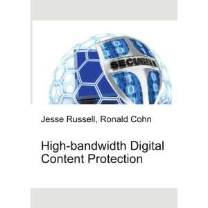  High bandwidth Digital Content Protection Ronald Cohn 