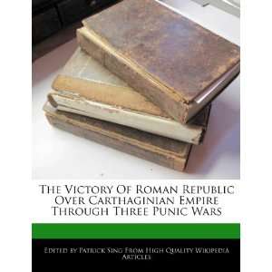   Empire Through Three Punic Wars (9781276157889) Patrick Sing Books