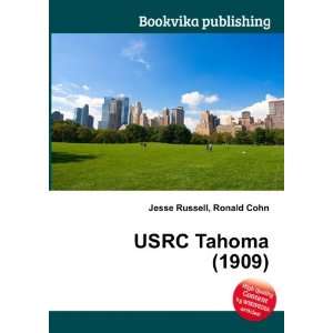  USRC Tahoma (1909) Ronald Cohn Jesse Russell Books
