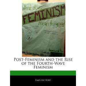  Post Feminism and the Rise of the Fourth Wave Feminism 
