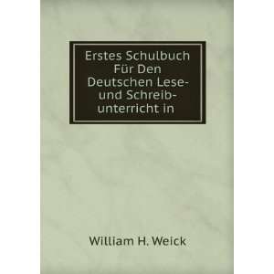   Deutschen Lese  und Schreib unterricht in . William H. Weick Books