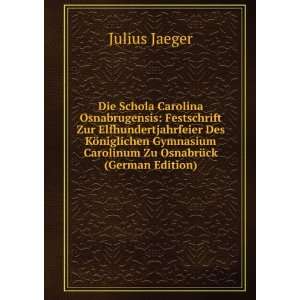 Die Schola Carolina Osnabrugensis Festschrift Zur Elfhundertjahrfeier 