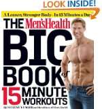 The Mens Health Big Book of 15 Minute Workouts A Leaner, Stronger 