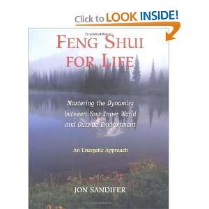  Feng Shui for Life Mastering the Dynamics between Your Inner World 