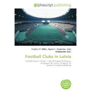  Football Clubs in Latvia (9786134170307) Books