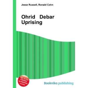  Ohrid Debar Uprising Ronald Cohn Jesse Russell Books