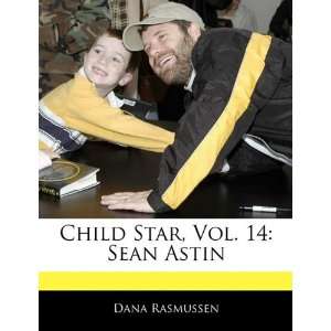  Child Star, Vol. 14 Sean Astin (9781170062548) Dana 