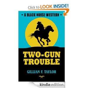 Two Gun Trouble Gillian F. Taylor  Kindle Store