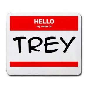  HELLO my name is TREY Mousepad