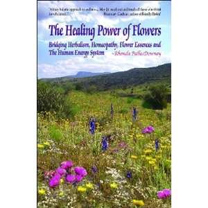  Healing Power of Flowers, The Bridging Herbalism 