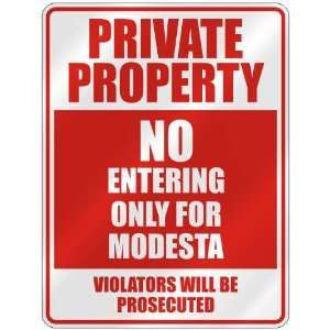   PROPERTY NO ENTERING ONLY FOR MODESTA  PARKING SIGN