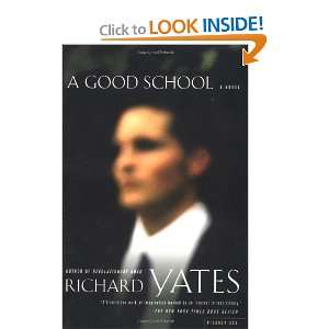  A Good School A Novel [Paperback] Richard Yates Books