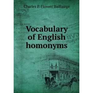  Vocabulary of English homonyms Charles P. Florent 