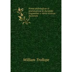   tragoedias e variis virorum doctorum . 2 William Trollope Books
