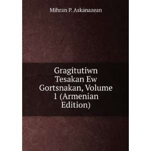   Volume 1 (Armenian Edition) Mihran P. Askanazean  Books