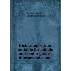   middle and senior grades, intermediate, and . Christian Brothers