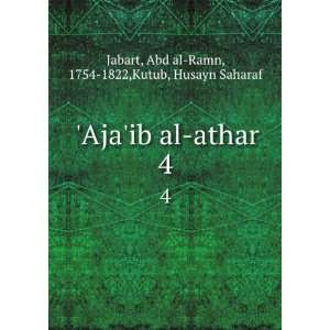    athar. 4 Abd al Ramn, 1754 1822,Kutub, Husayn Saharaf Jabart Books