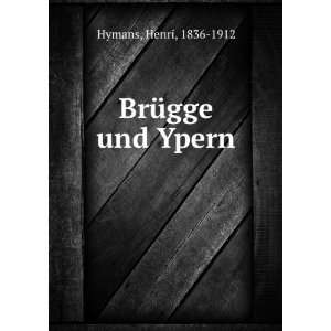  BrÃ¼gge und Ypern Henri, 1836 1912 Hymans Books