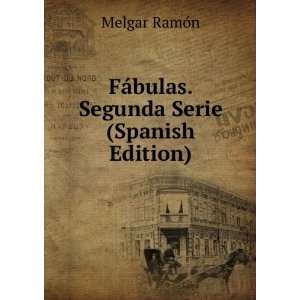    FÃ¡bulas. Segunda Serie (Spanish Edition) Melgar RamÃ³n Books