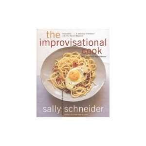  Improvisational Cook by Sally Schneider