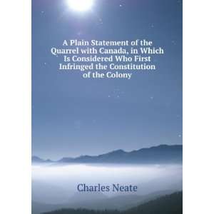   First Infringed the Constitution of the Colony Charles Neate Books