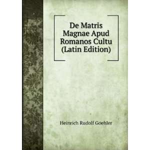  De Matris Magnae Apud Romanos Cultu (Latin Edition 
