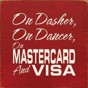 On Dasher, On Dancer, On MasterCard and Visa Wooden Sign  